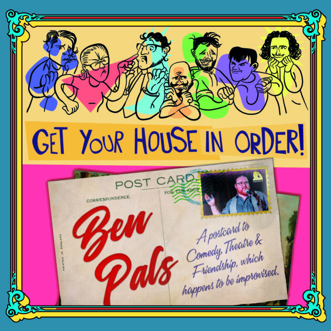 Get Your House in Order! & Ben Pals